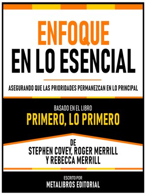 cover image of Enfoque En Lo Esencial--Basado En El Libro Primero, Lo Primero De Stephen Covey, Roger Merrill Y Rebecca Merrill